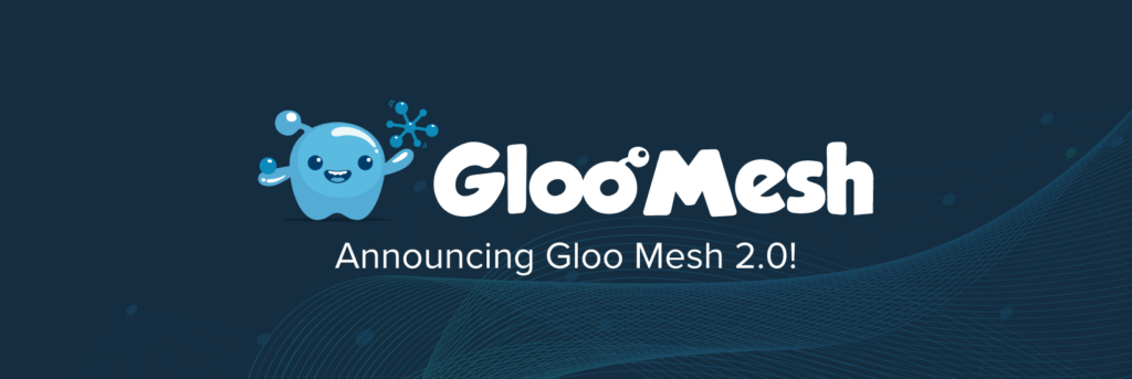 Announcing Gloo Mesh 2.0