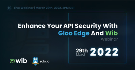 Enhance your API Security with Gloo Edge and Wib