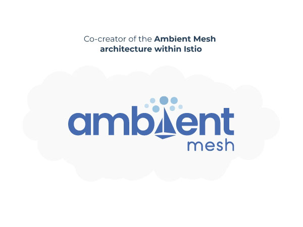 Co-creator of the Ambient Mesh architecture within Istio