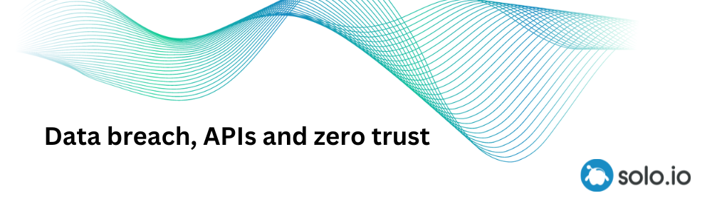 Protecting APIs From Data Breaches With Zero Trust Security