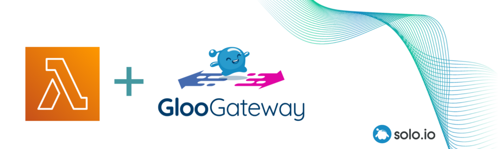 Blog AWS Lambda Gloo Gateway 