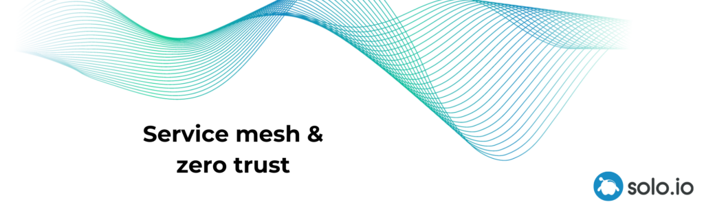 Blog Service Mesh Zero Trust 