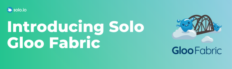 Introducing Solo.io Gloo Fabric 